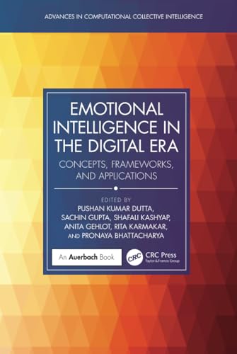 Emotional Intelligence in the Digital Era: Concepts, Frameworks, and Applications (Advances in Computational Collective Intelligence) von Auerbach Publications