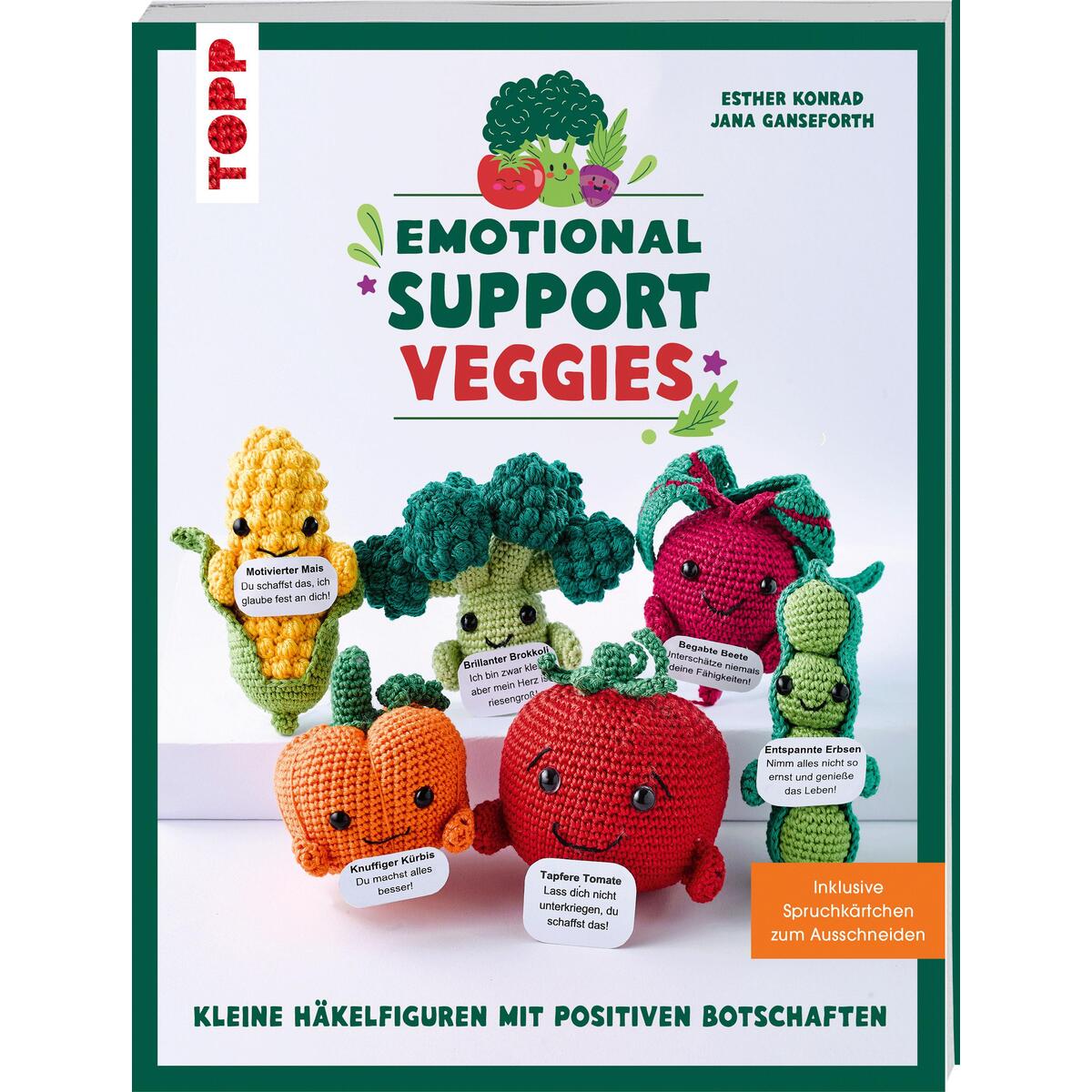 Emotional Support Veggies. Kleine Häkelfiguren mit positiven Botschaften Emotional Support Veggies. Kleine Häkelfiguren mit positiven Botschaften von Frech Verlag GmbH