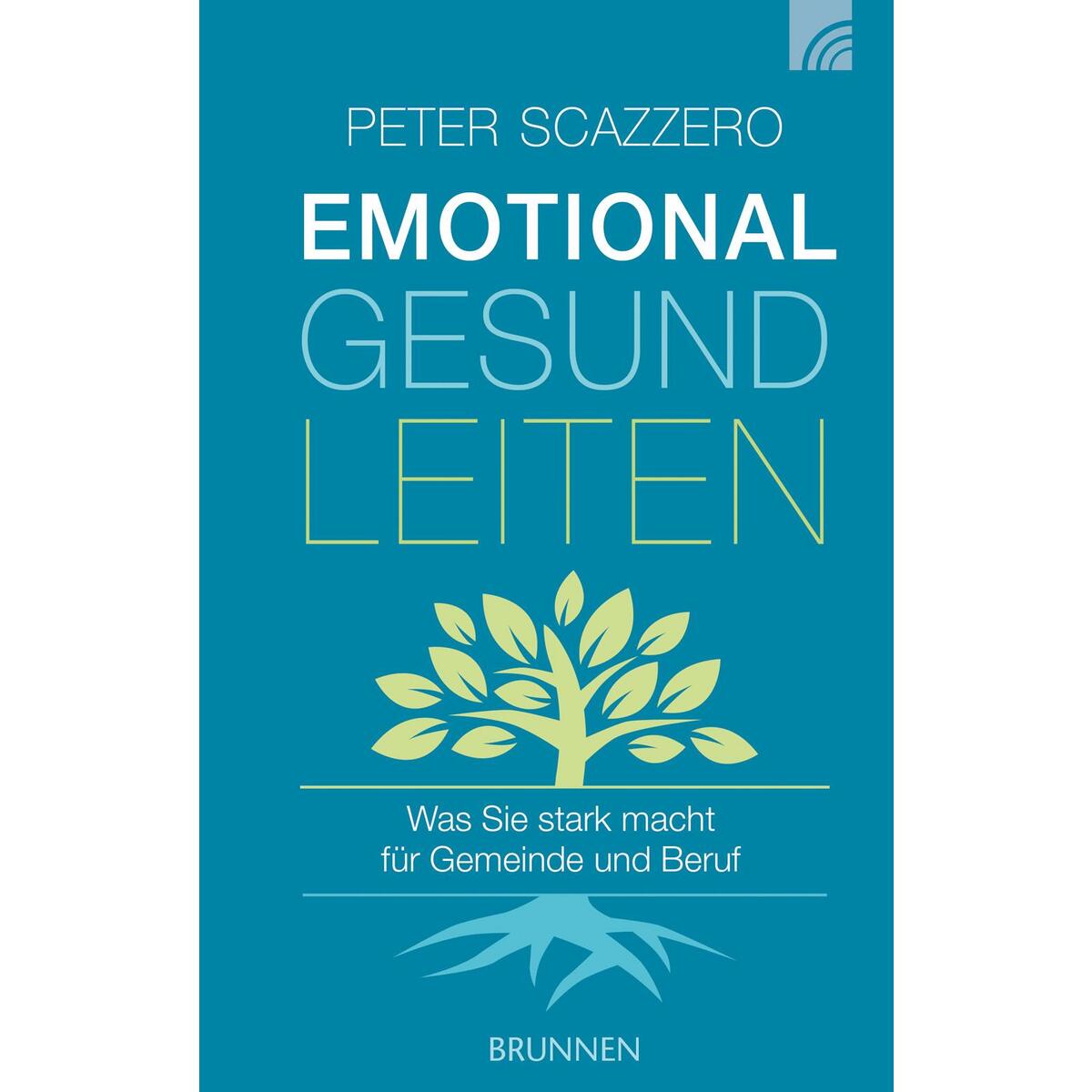 Emotional gesund leiten von Brunnen-Verlag GmbH