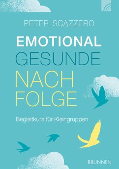 Emotional gesunde Nachfolge von Brunnen-Verlag, Gießen