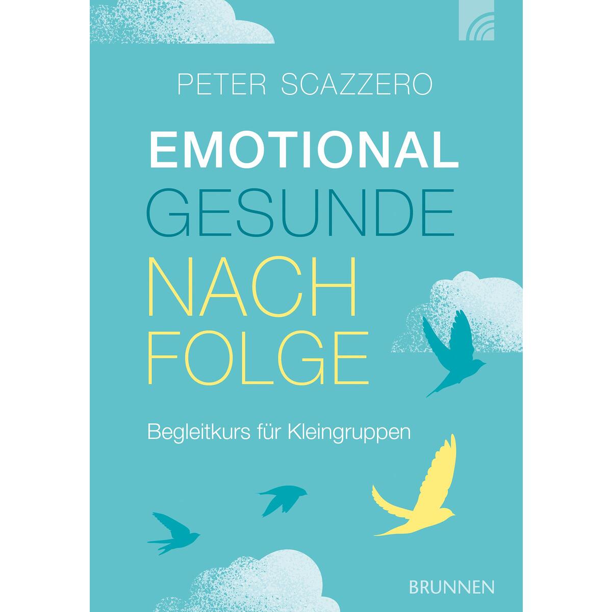 Emotional gesunde Nachfolge von Brunnen-Verlag GmbH