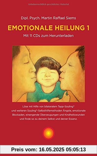 Emotionale Heilung 1: Mit 11 CD's zum Herunterladen Emotionale Heilung 1: Mit 11 CD's zum Herunterladen