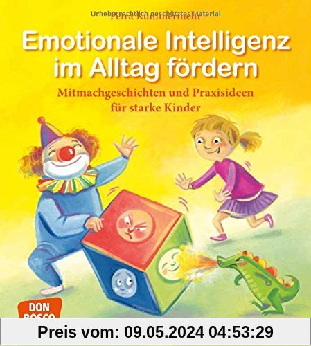 Emotionale Intelligenz im Alltag fördern: Mitmachgeschichten und Praxisideen für starke Kinder