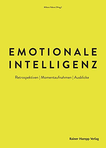 Emotionale Intelligenz: Retrospektiven | Momentaufnahmen | Ausblicke