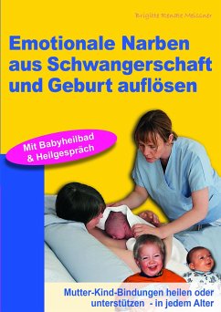 Emotionale Narben aus Schwangerschaft und Geburt auflösen von Meissner, Winterthur