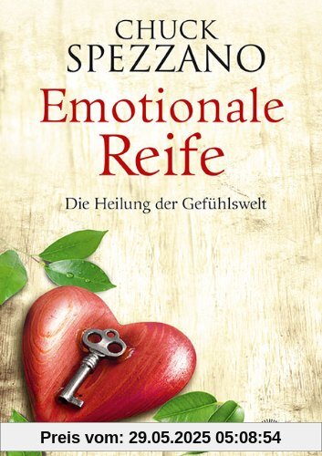 Emotionale Reife: Die Heilung der Gefühlswelt Emotionale Reife: Die Heilung der Gefühlswelt