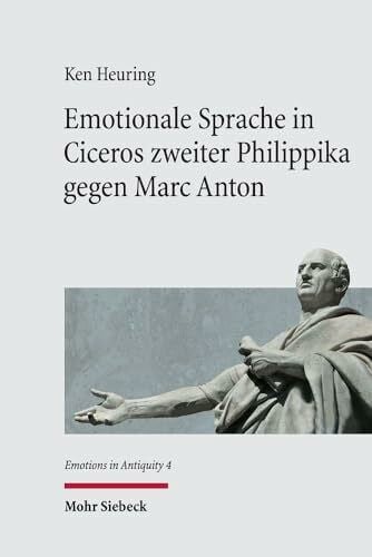 Emotionale Sprache in Ciceros zweiter Philippika gegen Marc Anton: Einführung in die emotionsl...