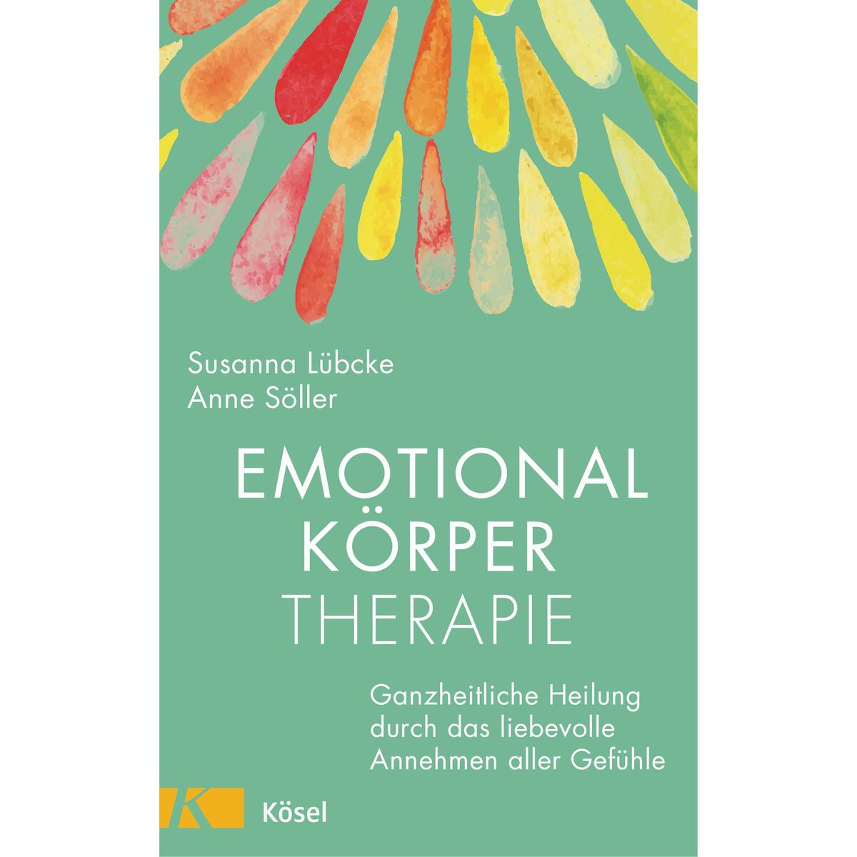 Emotionalkörper-Therapie Emotionalkörper-Therapie von Kösel-Verlag