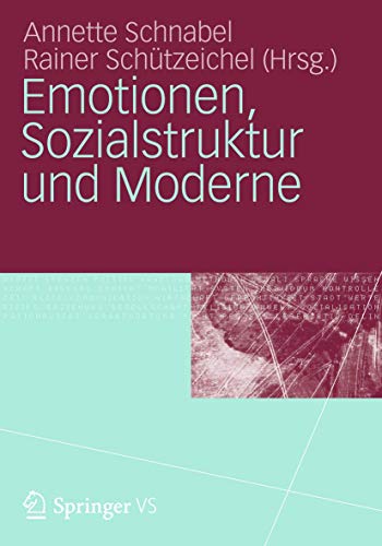 Emotionen, Sozialstruktur und Moderne Emotionen, Sozialstruktur und Moderne