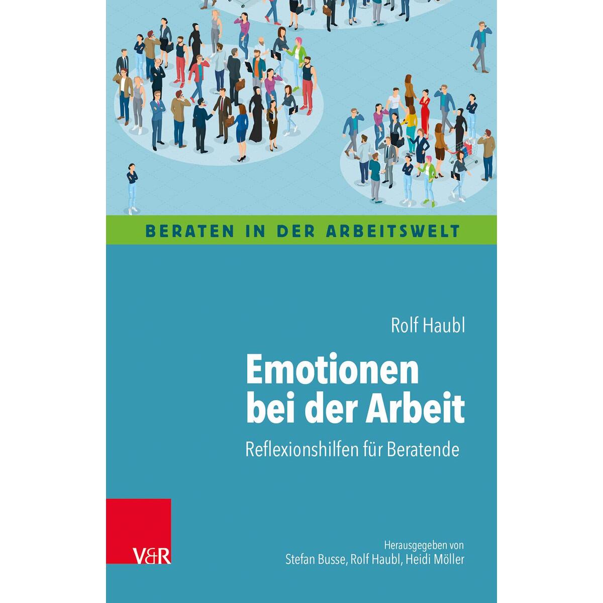 Emotionen bei der Arbeit Emotionen bei der Arbeit von Vandenhoeck + Ruprecht