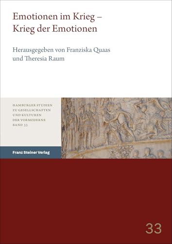 Emotionen im Krieg – Krieg der Emotionen (Hamburger Studien zu Gesellschaften und Kulturen der Vormoderne) von Franz Steiner Verlag