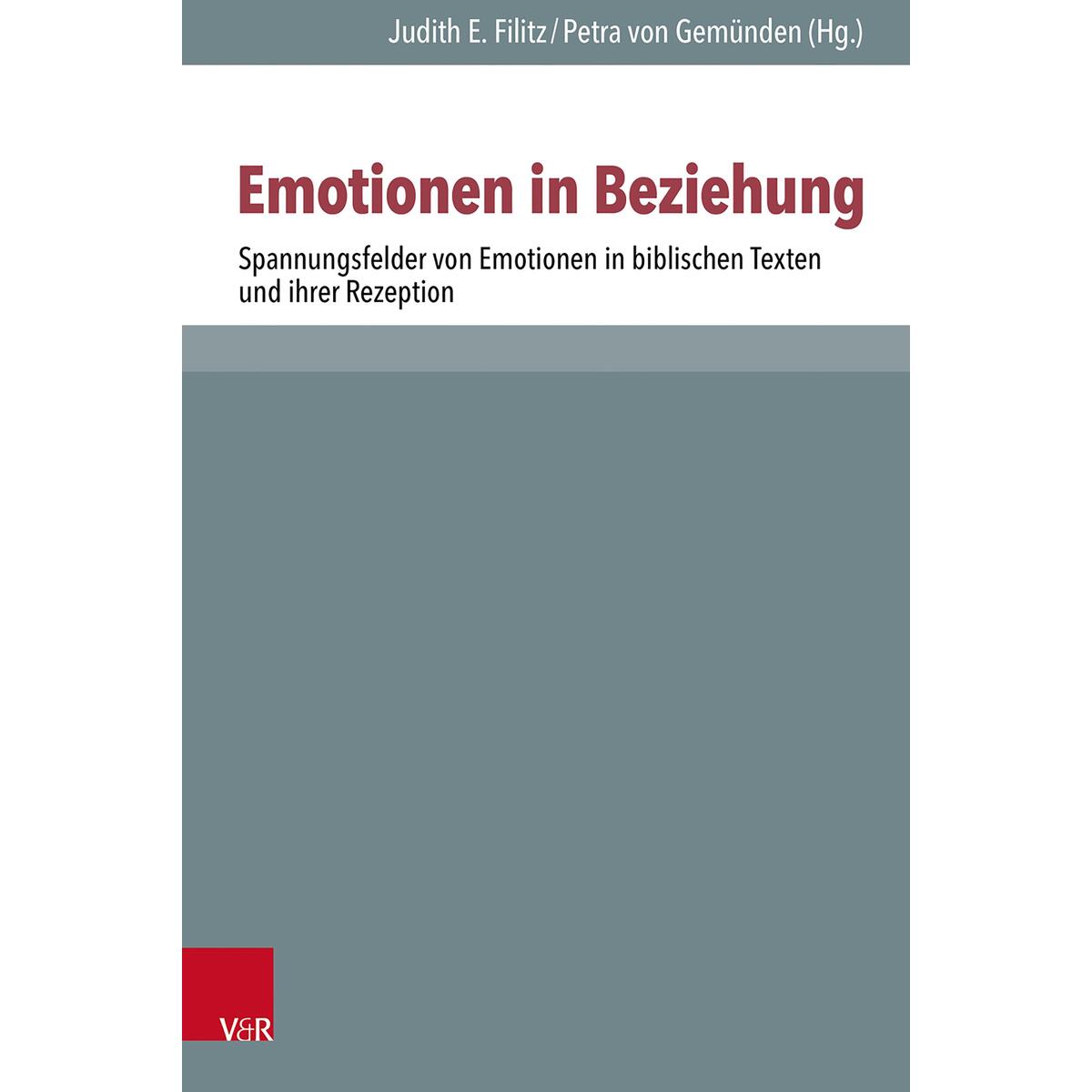 Spannungsfelder von Emotionen in biblischen Texten und ihrer Rezeption von Vandenhoeck + Ruprecht