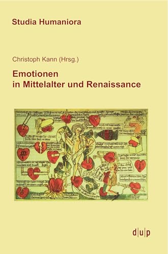 Emotionen in Mittelalter und Renaissance (studia humaniora, 44, Band 44)