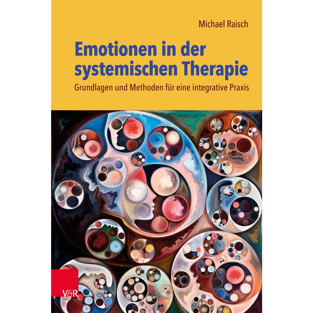 Emotionen in der systemischen Therapie Emotionen in der systemischen Therapie von Vandenhoeck + Ruprecht