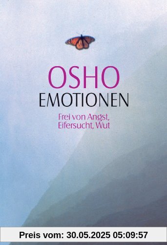 Emotionen: Frei von Angst, Eifersucht, Wut