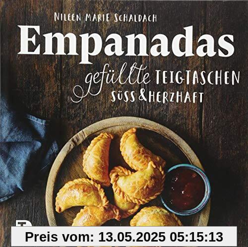 Empanadas: Gefüllte Teigtaschen süß & herzhaft