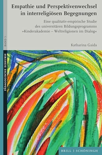 Empathie und Perspektivenwechsel in interreligiösen Begegnungen: Eine qualitativ-empirische St...