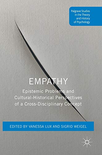 Empathy: Epistemic Problems and Cultural-Historical Perspectives of a Cross-Disciplinary Concept (Palgrave Studies in the Theory and History of Psychology) von MACMILLAN