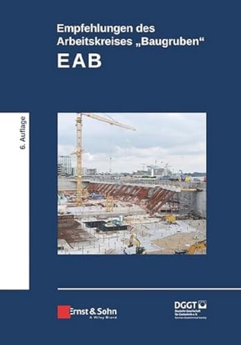 Empfehlungen des Arbeitskreises "Baugruben" (EAB) von Ernst & Sohn