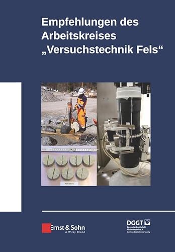 Empfehlungen des Arbeitskreises Versuchstechnik Fels von Ernst W. + Sohn Verlag