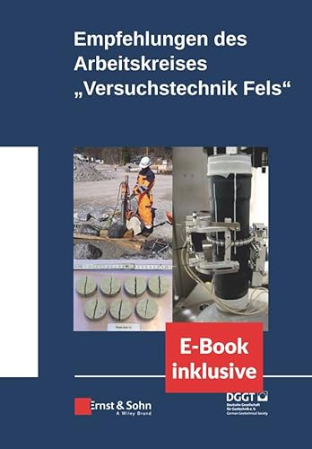 Empfehlungen des Arbeitskreises Versuchstechnik Fels: (incl. e-Book als ePDF) von Ernst & Sohn