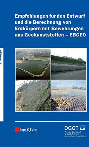 Empfehlungen für den Entwurf und die Berechnung von Erdkörpern mit Bewehrungen aus Geokunststoffen (EBGEO) von Ernst & Sohn