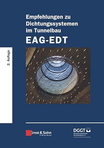 Empfehlungen zu Dichtungssystemen im Tunnelbau EAG-EDT