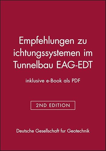 Empfehlungen zu Dichtungssystemen im Tunnelbau EAG-EDT: (inklusive e-Book als PDF) von Ernst & Sohn