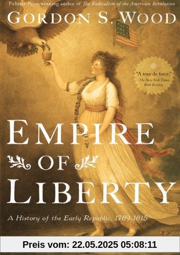 Empire of Liberty: A History of the Early Republic, 1789-1815 (Oxford History of the United States)