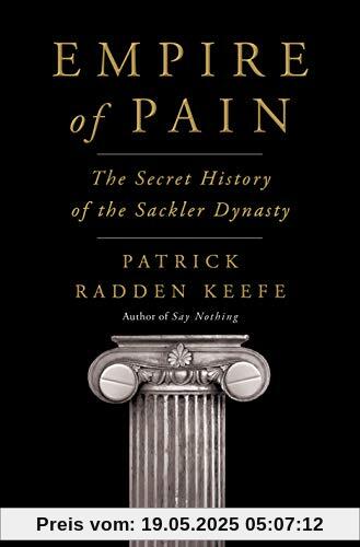 Empire of Pain: The Secret History of the Sackler Dynasty