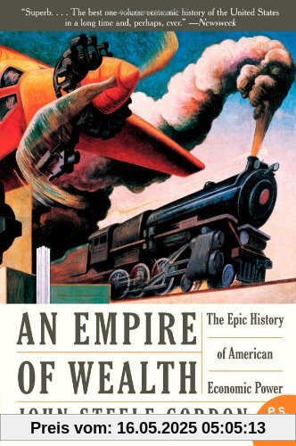 Empire of Wealth: The Epic History of American Economic Power (P.S.)