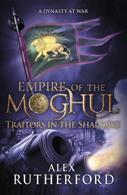 Empire of the Moghul: Traitors in the Shadows Empire of the Moghul: Traitors in the Shadows