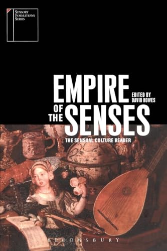 Empire of the Senses: The Sensual Culture Reader (Sensory Formations) von Bloomsbury