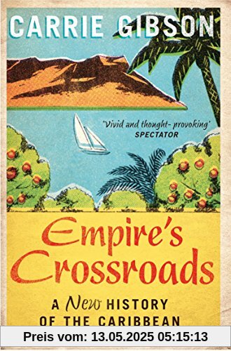 Empire's Crossroads: A New History of the Caribbean