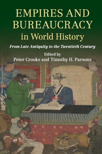 Empires and Bureaucracy in World History: From Late Antiquity to the Twentieth Century von Cambridge University Press