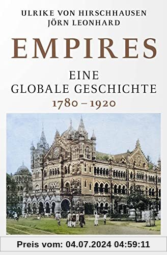 Empires: Eine globale Geschichte 1780-1920