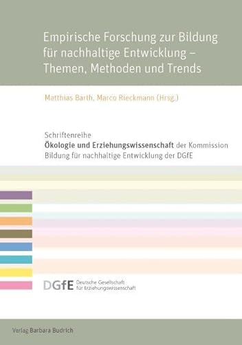 Empirische Forschung zur Bildung für nachhaltige Entwicklung - Themen, Methoden und Trends (Schriftenreihe „Ökologie und Erziehungswissenschaft“ der ... für Erziehungswissenschaft (DGfE))