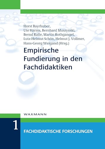 Empirische Fundierung in den Fachdidaktiken (Fachdidaktische Forschungen) von Waxmann Verlag GmbH
