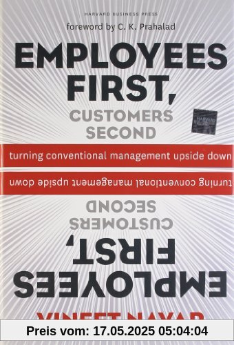 Employees First, Customers Second: Turning Conventional Management Upside Down