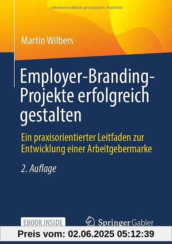 Employer-Branding-Projekte erfolgreich gestalten: Ein praxisorientierter Leitfaden zur Entwicklung einer Arbeitgebermarke