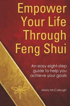 Empower Your Life Through Feng Shui von Bluff Woods Publishing LLC