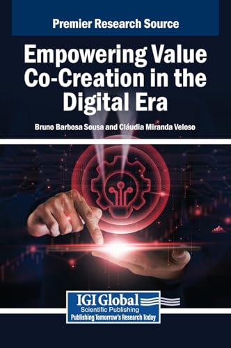 Empowering Value Co-creation in the Digital Era von IGI Global