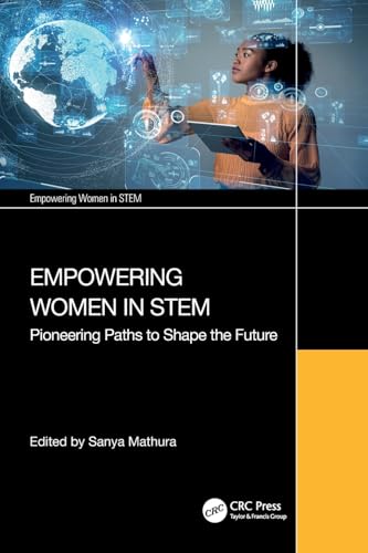 Empowering Women in STEM: Pioneering Paths to Shape the Future von CRC Press