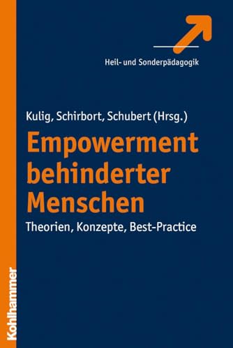 Empowerment behinderter Menschen: Theorien, Konzepte, Best-Practice von Kohlhammer W.