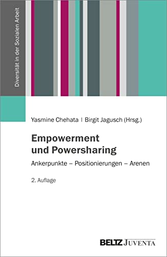 Empowerment und Powersharing: Ankerpunkte – Positionierungen – Arenen (Diversität in der Sozialen Arbeit) von Beltz Juventa