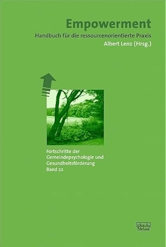 Empowerment: Handbuch für die ressourcenorientierte Praxis (Fortschritte der Gemeindepsychologie und Gesundheitsförderung (FGG)) von Dgvt Verlag