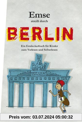 Emse streift durch Berlin: Ein Entdeckerbuch für Kinder zum Vorlesen und Selberlesen