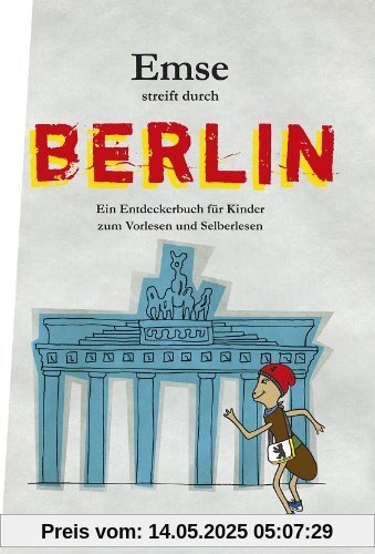 Emse streift durch Berlin: Ein Entdeckerbuch für Kinder zum Vorlesen und Selberlesen