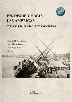 En, desde y hacia las américas: Músicas y migraciones transoceánicas von Editorial Dykinson, S.L.
