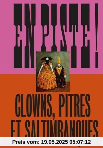 En piste ! Clowns, pitres et saltimbanques